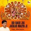 Ho Rahi Jai Jaikar Maiya Ji
